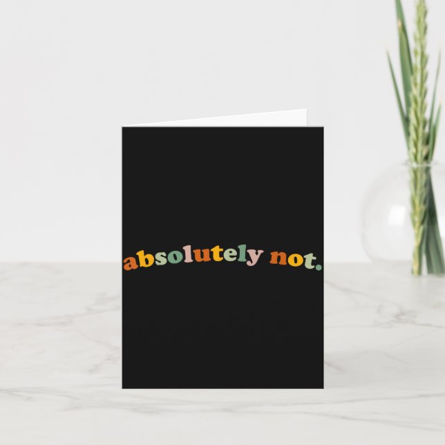 Funny Not Humour Sarcastic Quote Unhinged Meme Card (Front)