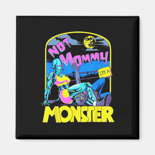 Funny Not Mummy I'm A Monster Workout Bodybuilding Magnet