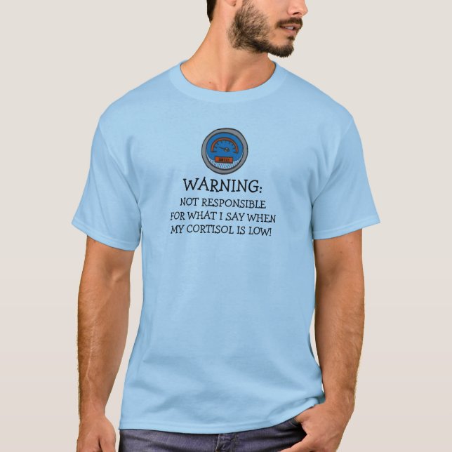 Funny Not Responsible Low Cortisol T-Shirt (Front)