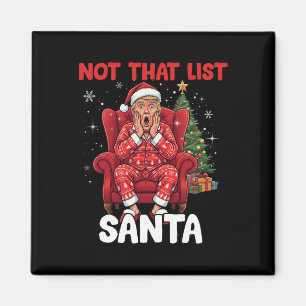 Funny Not That List Santa Trump Humour Christmas Magnet