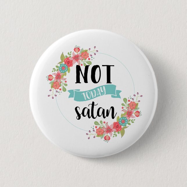 Funny Not Today Satan Button (Front)