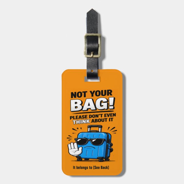 Funny NOT Your Bag Luggage Tag (Front Vertical)