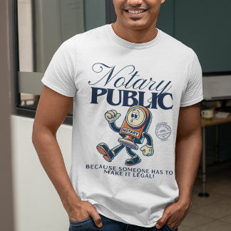 Funny Notary Public - Notary Humour T-Shirt