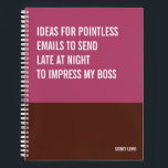 Funny Notebook, Snarky Writing Pad Journal, Note Notebook<br><div class="desc">Funny notebook to use for all your daily reminders,  deep thoughts and grievances,  or for just taking notes at school and work. It makes a great gift.</div>