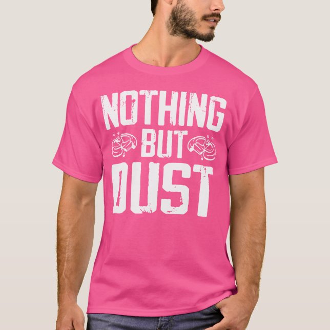 Funny Nothing But Dust Trap Shooting T-Shirt (Front)