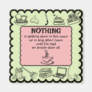 Funny "NOTHING is getting done..." Sage and Pink Magnet