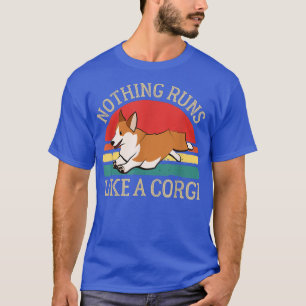 Funny Nothing Runs Like A Corgi Cute Farmer Dog Ow T-Shirt