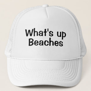 Funny Novelty Baseball WHAT'S UP BEACHES Trucker Hat