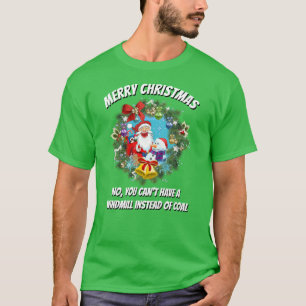 Funny Novelty Christmas WINDMILL INSTEAD OF COAL T-Shirt