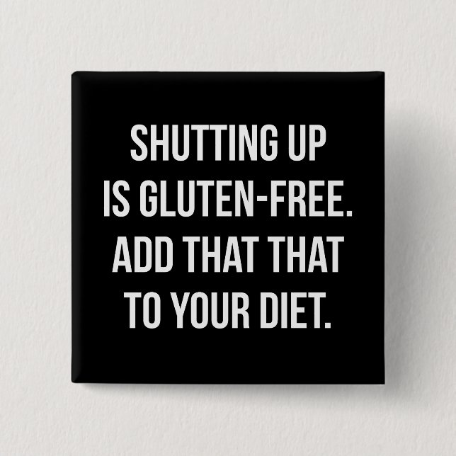 Funny Novelty Humour - Shutting Up Is Gluten Free 15 Cm Square Badge (Front)