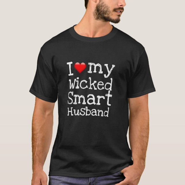 Funny Novelty I LOVE MY WICKED SMART HUSBAND T-Shirt (Front)