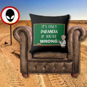 Funny Novelty Paranoia Conspiracy Theorist Black Cushion