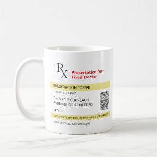Funny Novelty RX Prescription Tired Doctor Coffee Mug