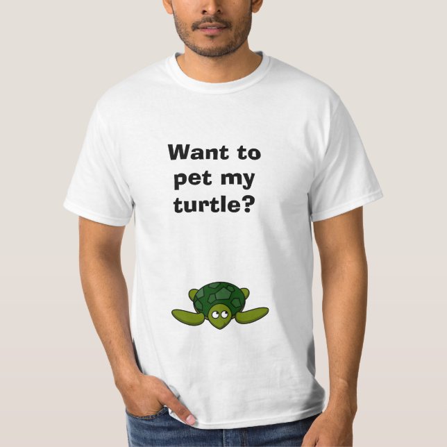 Funny Novelty Summer Fun WANT TO PET MY TURTLE T-S T-Shirt (Front)