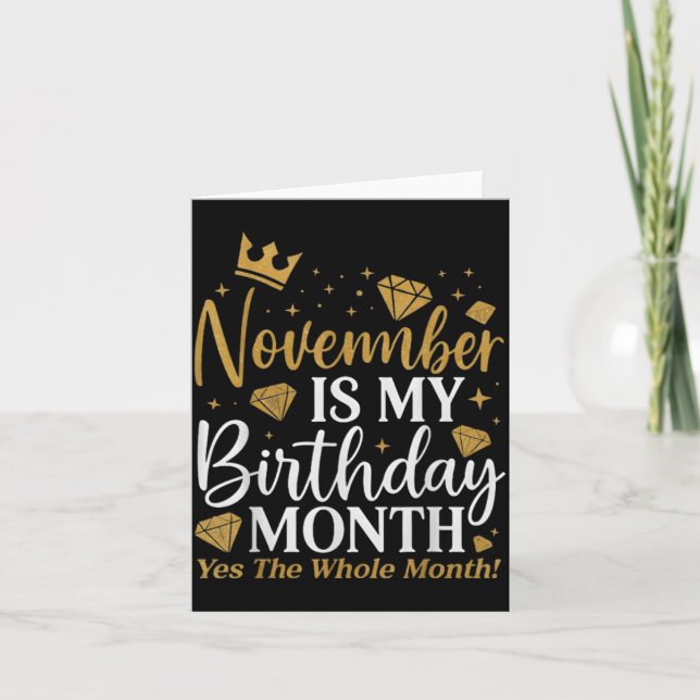 Funny November Is My Birthday Yes The Whole Month  Card (Front)