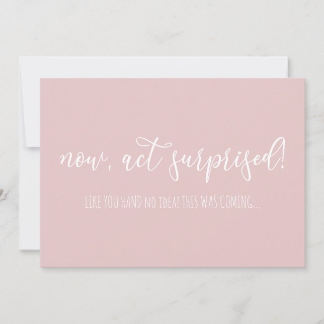 Funny Now Act Surprised Will You Be My Bridesmaid  Invitation (Front)