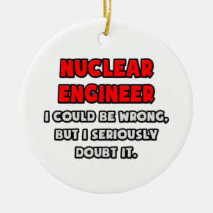 Funny Nuclear Engineer .. Doubt It Ceramic Tree Decoration