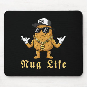 Funny Nug Life Tee For Hip Hop Lover Humour Chicke Mouse Pad