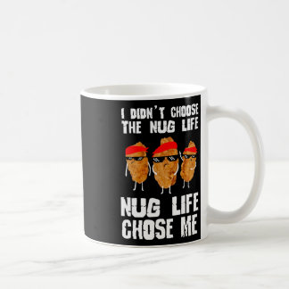 Funny Nugget, Nug Life, Chicken Nugget Coffee Mug