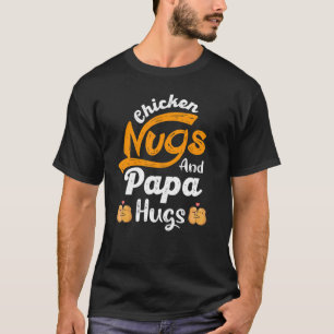 Funny Nugget tees Chicken Nugs and Papa Hugs Dad n