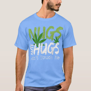 Funny Nugs Not Hugs Don T Touch Me T-Shirt