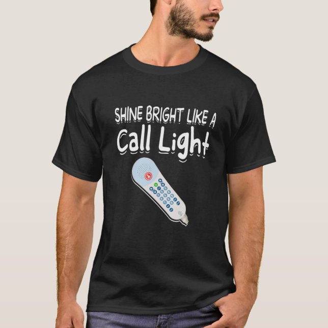 Funny Nurse Aide ER ICU Shines Bright Like Call Li T-Shirt (Front)