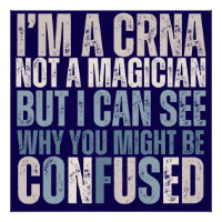 Funny Nurse Anaesthetist CRNA Not a Magician