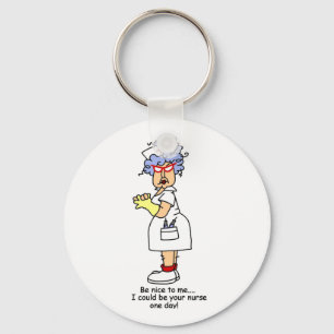 Funny Nurse Be Nice to Me T-shirts and Gifts Key Ring
