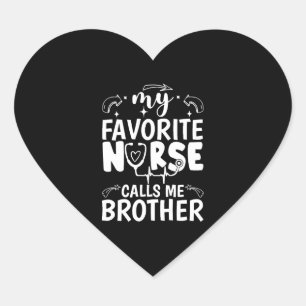 Funny Nurse Brother My Favourite Nurse Calls Me Br Heart Sticker