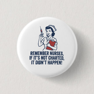 Funny Nurse Charting Quote Vintage Retro Nursing 3 Cm Round Badge