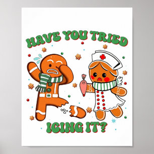 Funny Nurse Christmas, Have You Tried Icing It Lon Poster