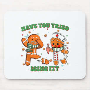 Funny Nurse Christmas, Have You Tried Icing It  Mouse Pad
