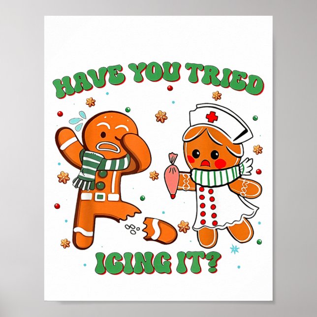 Funny Nurse Christmas, Have You Tried Icing It  Poster (Front)