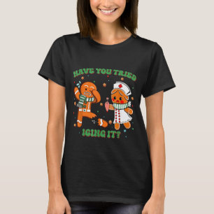 Funny Nurse Christmas, Have You Tried Icing It  T-Shirt