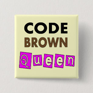 Funny Nurse "CODE BROWN QUEEN" Gifts 15 Cm Square Badge