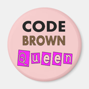 Funny Nurse "CODE BROWN QUEEN" Gifts Magnet