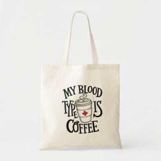 Funny Nurse Coffee Tote  – My Blood Type Is Coffee Bag