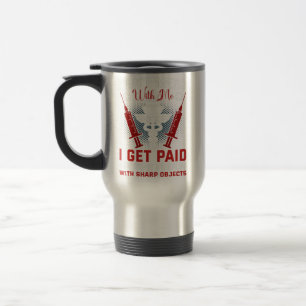 Funny Nurse Don't Mess with Me Graphic  Travel Mug