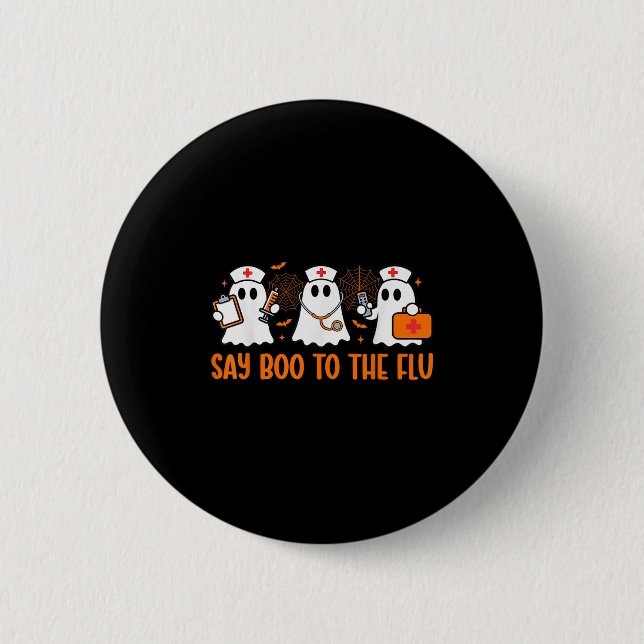 Funny Nurse Ghost Halloween Vaccine Say Boo To The 6 Cm Round Badge (Front)