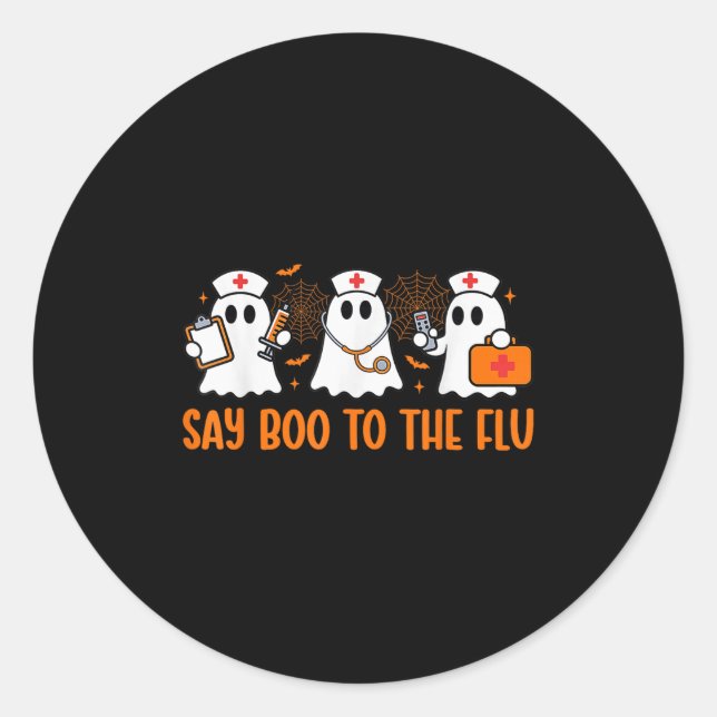 Funny Nurse Ghost Halloween Vaccine Say Boo To The Classic Round Sticker (Front)