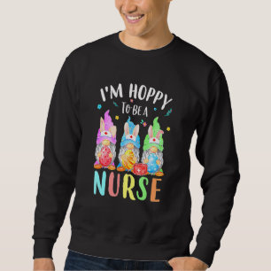 Funny Nurse Gnomes Easter Day  Bunny Eggs Rn Icu C Sweatshirt