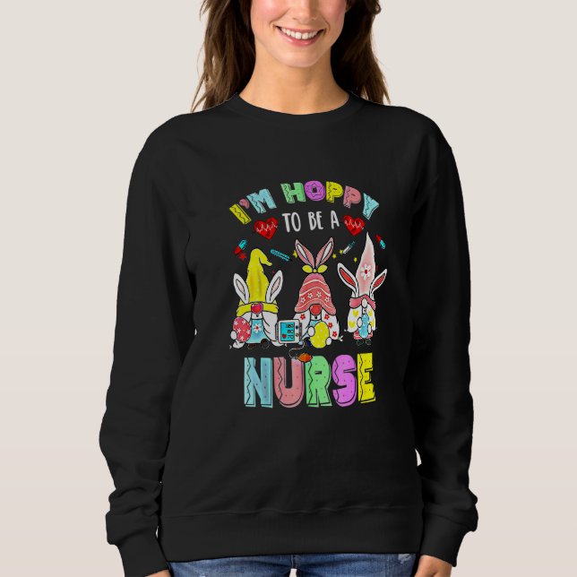 Funny Nurse Gnomes Easter Day  Bunny Eggs Rn Icu C Sweatshirt (Front)