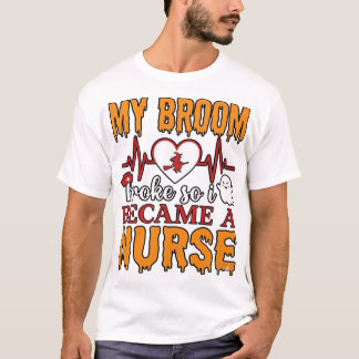 Funny Nurse Halloween My Broom Broke Vintage Shirt