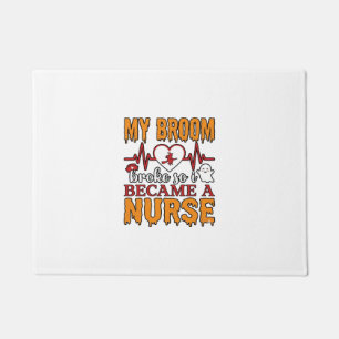 Funny Nurse Halloween My Broom Broke Vintage Shirt Doormat