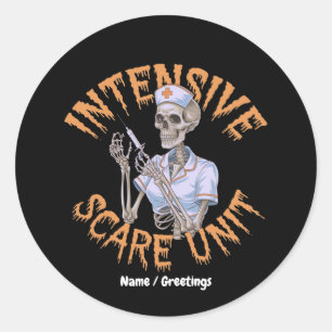 Funny Nurse Halloween Quote Intensive Scare Unit Classic Round Sticker