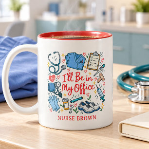 Funny Nurse I’ll Be in My Office Nursing Two-Tone Coffee Mug