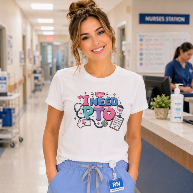 Funny Nurse I Need PTO T-Shirt (Creator Uploaded)