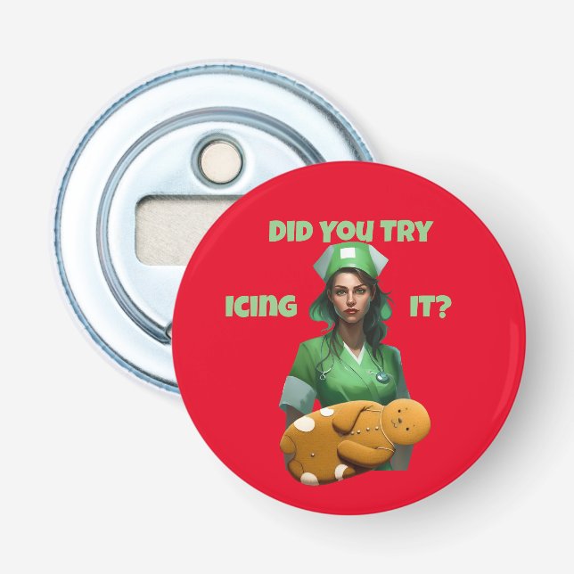 Funny Nurse Icing It Thunder_Cove Bottle Opener (Front)