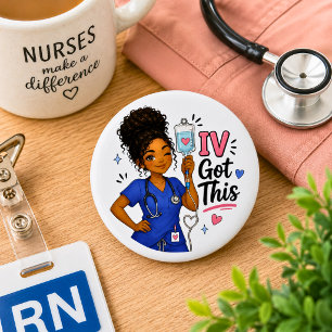 Funny Nurse IV Got This 6 Cm Round Badge