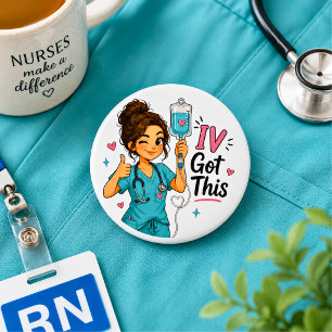 Funny Nurse IV Got This 6 Cm Round Badge